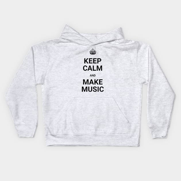 Keep Calm And Make Music Kids Hoodie by ORENOB